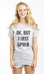 OK BUT FIRST GAMMA PHI BETA UNISEX T SHIRT