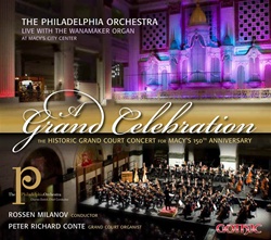 A Grand Celebration - The Philadelphia Orchestra live with the Wanamaker Organ & Peter Conte