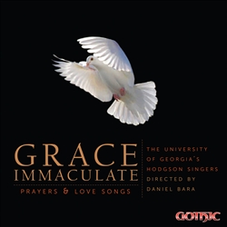 Grace Immaculate - Prayers and Love Songs /UGA Hodgson Singers, Bara