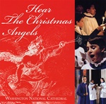 Hear the Christmas Angels/Washington National Cathedral Choirs