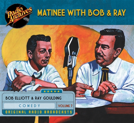 Matinee with Bob & Ray, Volume 7