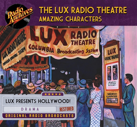 Lux Radio Theatre - Amazing Characters