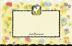 "Just Because" : yellow floral w/ lilies & black frame (Pack of 50 enclosure cards)