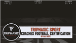 Triphasic High School Football Coaches Certification
