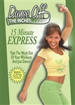 Dance Off The Inches 15 Minute Express DVD