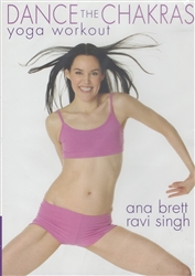 Dance the Chakras Yoga Workout - Ana Brett & Ravi Singh