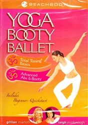 Yoga Booty Ballet : Rehearsal & Guided Meditation, Total Toning Basics,  Advanced Fat Burning