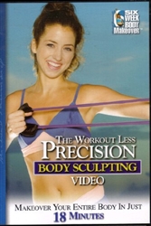 The Workout Less Precision Body Sculpting DVD {From the 6 Week Body Makeover} Makeover Your Entire Body in Just 18 Minutes