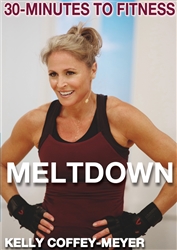 30 Minutes to Fitness Meltdown - Kelly Coffey-Meyer