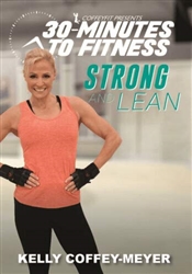 30 Minutes to Fitness Strong and Lean - Kelly Coffey Meyer