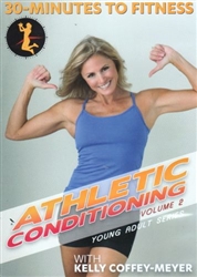 30 Minutes To Fitness Athletic Conditioning Volume 2 - Kelly Coffey-Meyer