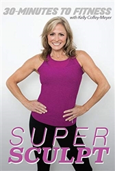 30 Minutes to Fitness Super Sculpt DVD - Kelly Coffey-Meyer
