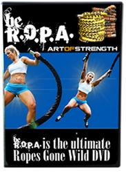 Art Of Strength Ropes Gone Wild - Be R.O.P.A. DVD