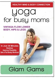 Yoga for Busy Moms Glam Gams DVD