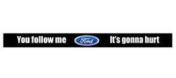 You follow me - Windshield Banner No. 2