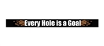 Every Hole Windshield Banner