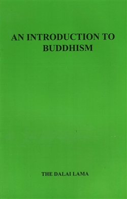 Introduction to Buddhism <br> By: Dalai Lama
