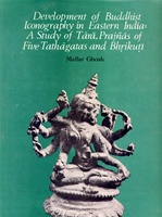 Development of Buddhist Iconography in Eastern India <br> By: Mallar Ghosh