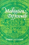 Meditation Differently <br> By: Herbert Guenther