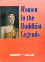 Women in the Buddhist Legends, Bibhuti Baruh, Sarup and Sons