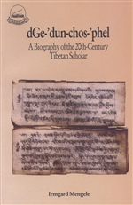 dGe-'dun-chos-'phel, Biography of the 20th Century Tibetan Scholar <br> By: She-rab-rgya-mtsho / Mengel