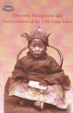 Discovery, Recognition and Enthronement of the 14th Dalai Lama <br> By: Wangdu, Gould & Richardson