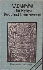 Vadanyana, The Nyaya Buddhist Controversy<br> By: Chinchore