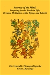 Journey of the Mind, Putting the Teachings on the Bardo into Effective Practice  <br>  By: Thrangu Rinpoche