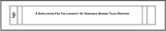 Long Life Prayer Bardor Tulku Rinpoche