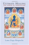 Ultimate Healing: The Power of Compassion <br> By: Lama Zopa Rinpoche