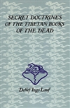 Secret Doctrines of the Tibetan Books of the Dead <br>  By: Lauf, Detlef Ingo