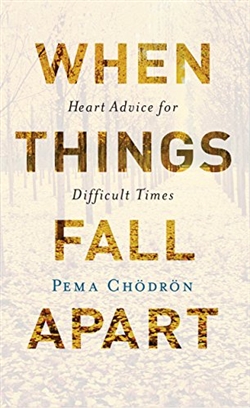 When Things Fall Apart, Pema Chodron