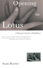 Opening the Lotus: A Woman's Guide to Buddhism, Beacon Press, Sandy Boucher
