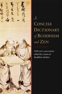 A Concise Dictionary of Buddhism and Zen