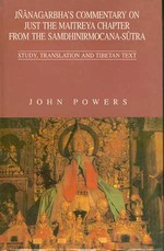 Jnanagarbha's Commentary on Just the Maitreya Chapter from the Samdhinirmocana-sutra <br> By: Powers,