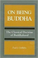 On Being Buddha : The Classical Doctrine of Buddhahood ,  Paul J. Griffiths, Suny Press