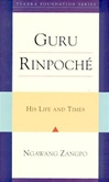 Guru Rinpoche. His Life and Times, Ngawang Zangpo