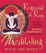 Meditating with the Body, Reginald A. Ray