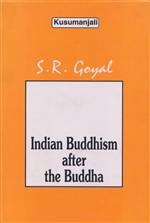 Indian Buddhism after the Buddha <br> By: Goyal, S.R.