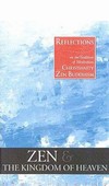 Zen and the Kingdom of Heaven:Reflections on the Tradition of Meditation in Christianity and Zen Buddhism <br> By: Chetwynd, Tom