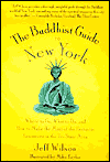 Buddhist Guide to New York <br>  By: Wilson, Jeff