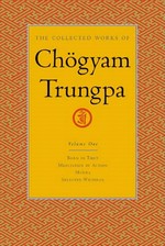 Collected Works of Chogyam Trungpa, Vol. 1
