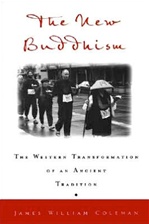 New Buddhism: The Western Transformation of an Ancient Tradition <br>  By: Coleman