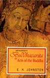 Asvaghosa's Buddhacarita or Acts of the Buddha <br>  By: Johnston