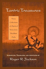 Tantric Treasures; Three Collections of Mystical Verse from Buddhist India <br>  By: Roger R. Jackson