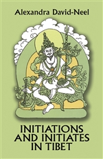 Initiations and Initiates in Tibet, Alexandra David-Neel