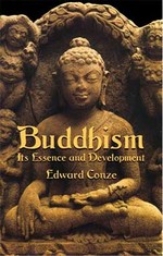 Buddhism: Its Essence and Development , Edward Conze, Dover