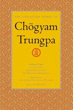 Collected Works of Chogyam Trungpa, Vol. 8