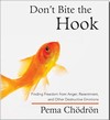 Don't Bite the Hook, Pema Chodron