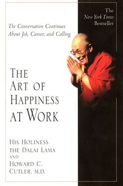 The Art of Happiness at Work, Dalai Lama and Howard C. Cutler